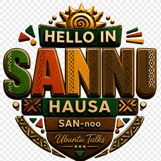Ubuntu Talks Hausa Hello Hoodie — SANNU (Design 4)