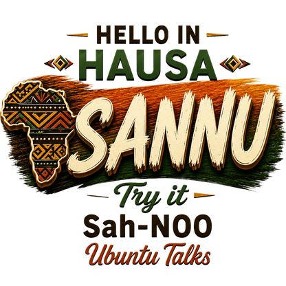 Ubuntu Talks Hausa Hello design — SANNU