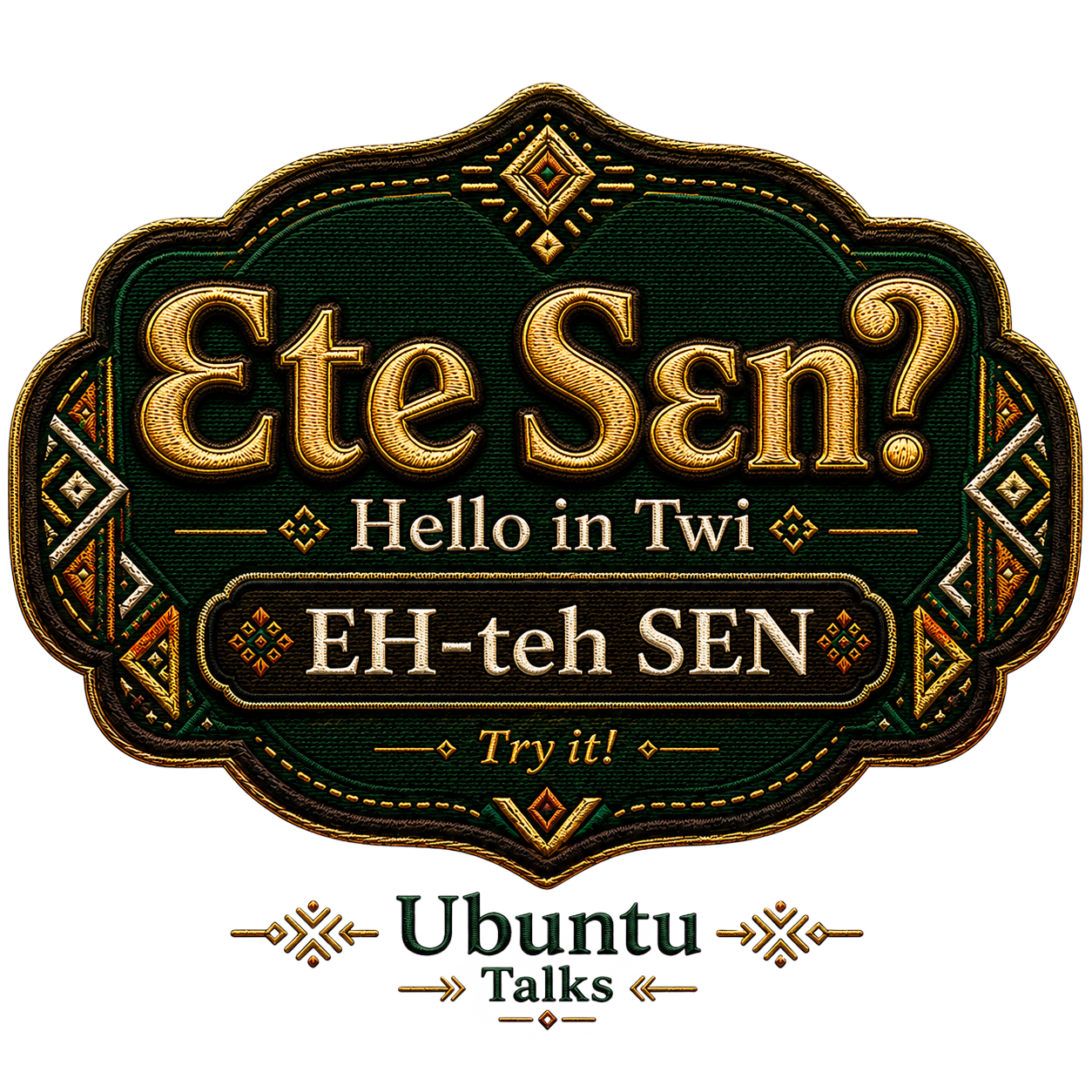 Ubuntu Talks Twi Hello design — ƐTE SƐN?