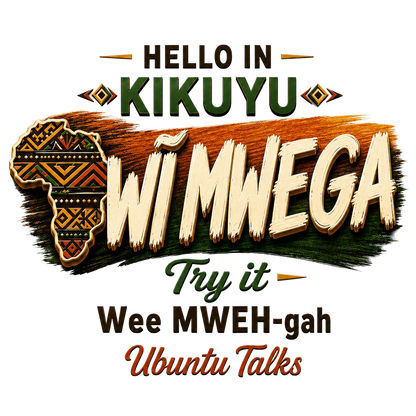 Ubuntu Talks Kikuyu Hello design — WĨ MWEGA