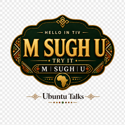 Ubuntu Talks Tiv Hello design — M SUGH U