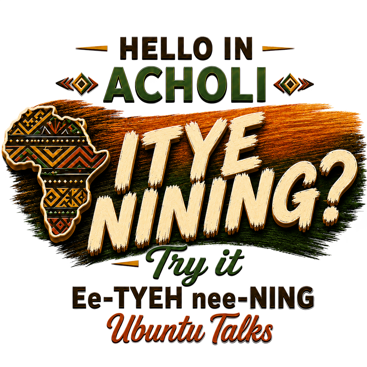Ubuntu Talks Acholi Hello design — ITYE NINING?